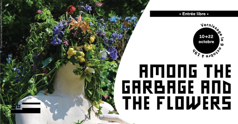 Among the Garbage and the Flowers art exhibition, Paris from 10th-22nd Oct 2021